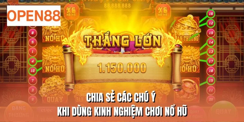 Chia sẻ các chú ý khi dùng kinh nghiệm chơi nổ hũ