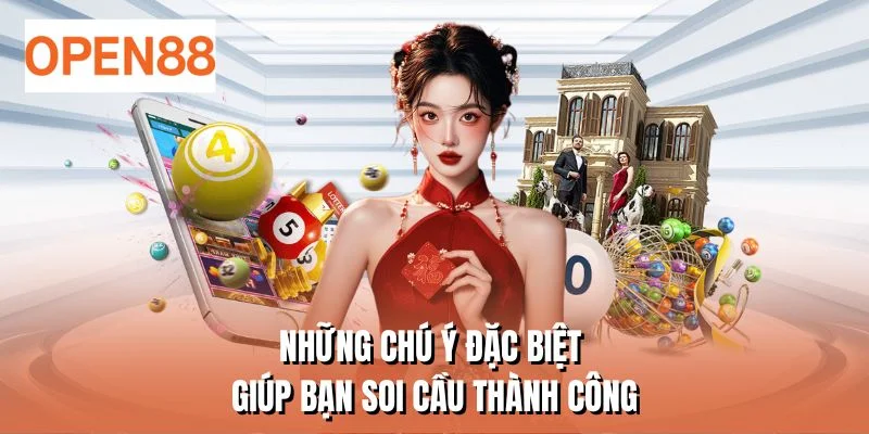 Những chú ý đặc biệt giúp bạn soi cầu thành công